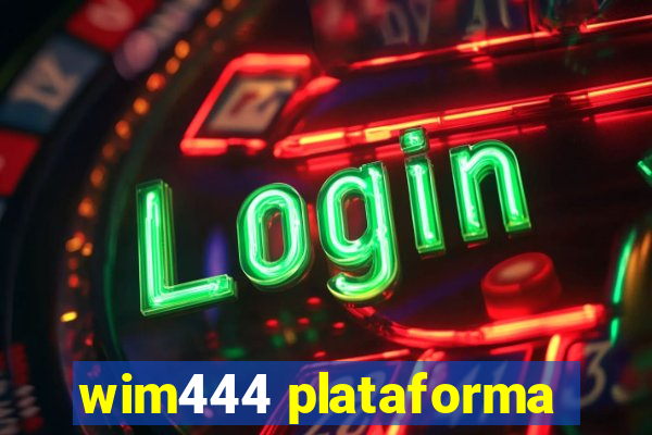 wim444 plataforma